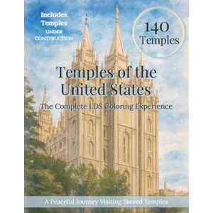 Publishing, Bright Haven Temples of the United States: The Complete LDS Coloring Experience: Coloring Book Featuring Every LDS Temple in the US — Relaxing Religious Art for Kids, Teens, Adults Publishing, Bright Haven Temples of the United States: The Complete LDS Coloring Experience: Coloring Book Featuring Every LDS Temple in the US — Relaxing Religious Art for Kids, Teens, Adults
