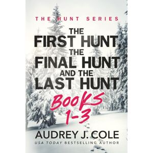 Cole, Audrey J The Hunt Series: Books 1-3 (The Final Hunt) Cole, Audrey J The Hunt Series: Books 1-3 (The Final Hunt)