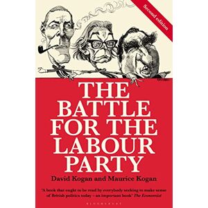 Kogan, David The Battle for the Labour Party: Second Edition Kogan, David The Battle for the Labour Party: Second Edition