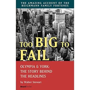 Stewart, Walter Too Big to Fail: Olympia and York: the Story behind the Headlines Stewart, Walter Too Big to Fail: Olympia and York: the Story behind the Headlines