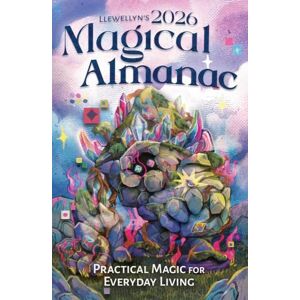 Llewellyn 's 2026 Magical Almanac: Practical Magic for Everyday Living ('s 2026 Calendars, Almanacs & Datebooks) Llewellyn 's 2026 Magical Almanac: Practical Magic for Everyday Living ('s 2026 Calendars, Almanacs & Datebooks)
