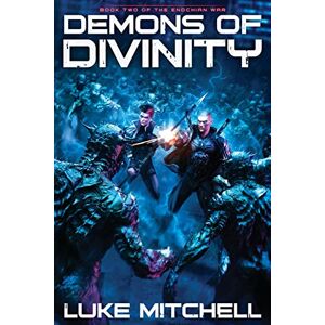 Mitchell, Luke Demons of Divinity: A Dystopian Alien Invasion Adventure: 2 (The Enochian War) Mitchell, Luke Demons of Divinity: A Dystopian Alien Invasion Adventure: 2 (The Enochian War)