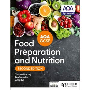 Tull, Anita AQA GCSE Food Preparation and Nutrition Second Edition Tull, Anita AQA GCSE Food Preparation and Nutrition Second Edition
