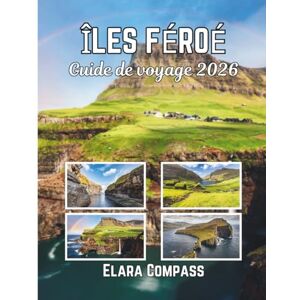 Compass, Elara Îles Féroé Guide de voyage 2026: Période idéale pour visiter, lieux incontournables, meilleurs hébergements, règles et réglementations à suivre et meilleurs restaurants du pays Compass, Elara Îles Féroé Guide de voyage 2026: Période idéale pour visiter, lieux incontournables, meilleurs hébergements, règles et réglementations à suivre et meilleurs restaurants du pays