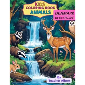 Albert, Dr Teacher Kids Coloring Book: Animals; (74/105); Danish Animal Adventures: A Coloring Journey: Explore Denmark's Wildlife Through Fun Coloring Pages for Kids Ages 3-6 Albert, Dr Teacher Kids Coloring Book: Animals; (74/105); Danish Animal Adventures: A Coloring Journey: Explore Denmark's Wildlife Through Fun Coloring Pages for Kids Ages 3-6