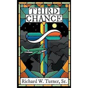 Turner Sr., Richard W. Third Chance Turner Sr., Richard W. Third Chance