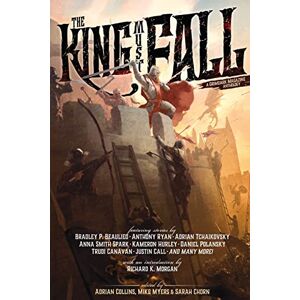 Tchaikovsky, Adrian The King Must Fall Tchaikovsky, Adrian The King Must Fall