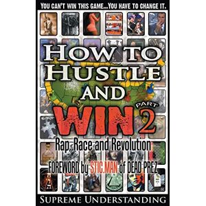 Understanding, Supreme How to Hustle and Win, Part Two: Rap, Race and Revolution Understanding, Supreme How to Hustle and Win, Part Two: Rap, Race and Revolution
