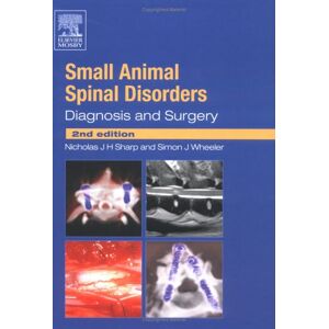 Sharp Small Animal Spinal Disorders: Diagnosis and Surgery Sharp Small Animal Spinal Disorders: Diagnosis and Surgery