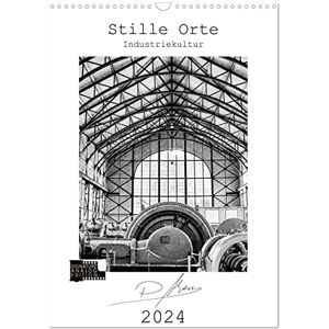 CALVENDO Stille Orte Industriekultur (Wandkalender 2024 DIN A3 hoch), Monatskalender CALVENDO Stille Orte Industriekultur (Wandkalender 2024 DIN A3 hoch), Monatskalender