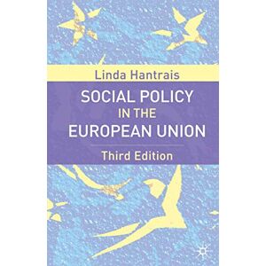 Hantrais, Linda Social Policy in the European Union, Third Edition Hantrais, Linda Social Policy in the European Union, Third Edition