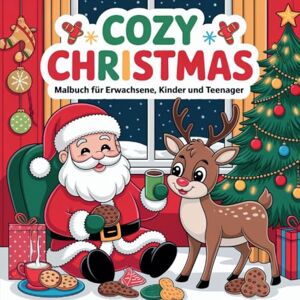 Dreams, Anne Cozy Christmas: Malbuch für Erwachsene, Kinder und Teenager Ausmalbuch mit über 40 wunderschönen Winter- und Weihnachtsmotiven – große, einfache Designs für mehr Freude und Entspannung Dreams, Anne Cozy Christmas: Malbuch für Erwachsene, Kinder und Teenager Ausmalbuch mit über 40 wunderschönen Winter- und Weihnachtsmotiven – große, einfache Designs für mehr Freude und Entspannung