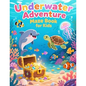 ismail, mohd Underwater Adventure Maze Book for Kids: Fun & Educational Mazes for Ages 4–10: A Colorful Ocean-Themed Maze Activity Book Filled with Cute Sea ... Puzzles, and Exciting Challenges (Maze Games) ismail, mohd Underwater Adventure Maze Book for Kids: Fun & Educational Mazes for Ages 4–10: A Colorful Ocean-Themed Maze Activity Book Filled with Cute Sea ... Puzzles, and Exciting Challenges (Maze Games)