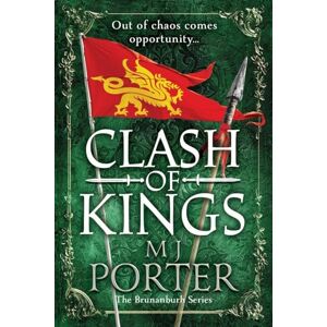 Porter, MJ Clash of Kings: An action-packed unputdownable Dark Ages adventure from M J Porter (The Brunanburh Series, 3) Porter, MJ Clash of Kings: An action-packed unputdownable Dark Ages adventure from M J Porter (The Brunanburh Series, 3)