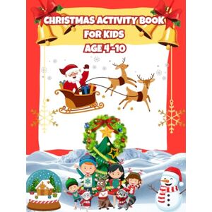 SRIVASTAVA, Ms SAKSHEE Christmas Activity Book for Kids Ages 4-10: Packed With Mazes, Dot-to-Dot, I Spy, Coloring & Puzzles! SRIVASTAVA, Ms SAKSHEE Christmas Activity Book for Kids Ages 4-10: Packed With Mazes, Dot-to-Dot, I Spy, Coloring & Puzzles!
