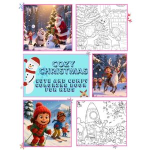 J. Martinez, Druidix Editors Cozy Christmas Cute and Comfy Coloring Book for Kids: Adorable Holiday Coloring Pages for Children Santa, Snowmen and Cozy Winter Fun (Cozy Autumn ... – Cute & Comfy Coloring Books for Kids) J. Martinez, Druidix Editors Cozy Christmas Cute and Comfy Coloring Book for Kids: Adorable Holiday Coloring Pages for Children Santa, Snowmen and Cozy Winter Fun (Cozy Autumn ... – Cute & Comfy Coloring Books for Kids)