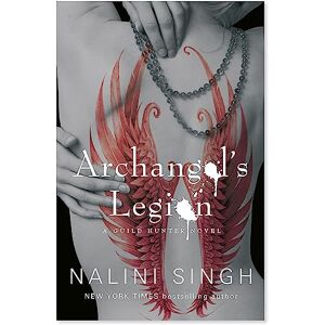 Singh, Nalini Archangel's Legion: Book 6 (The Guild Hunter Series) Singh, Nalini Archangel's Legion: Book 6 (The Guild Hunter Series)