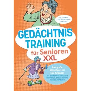 Steinacker, Claudia Gedächtnistraining für Senioren XXL: Das große Rätselbuch mit 450 Aufgaben – 20+ Rätselarten von leicht bis knifflig, große Schrift, auch solo spielbar – inkl. Lösungen, 7-Tage-Gehirnjogging-Plan uvm Steinacker, Claudia Gedächtnistraining für Senioren XXL: Das große Rätselbuch mit 450 Aufgaben – 20+ Rätselarten von leicht bis knifflig, große Schrift, auch solo spielbar – inkl. Lösungen, 7-Tage-Gehirnjogging-Plan uvm