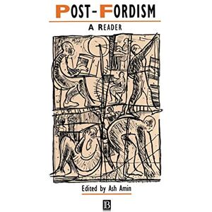 Amin, Ash Post Fordism: A Reader (IJURR Studies in Urban and Social Change Book Series) Amin, Ash Post Fordism: A Reader (IJURR Studies in Urban and Social Change Book Series)