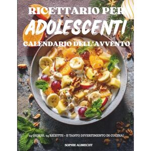 Albrecht, Sophie Calendario dell’Avvento del Ricettario per Adolescenti: 24 ricette semplici, creative e divertenti per giovani cuochi – Un Calendario dell’Avvento pieno di gusto, entusiasmo e spirito natalizio Albrecht, Sophie Calendario dell’Avvento del Ricettario per Adolescenti: 24 ricette semplici, creative e divertenti per giovani cuochi – Un Calendario dell’Avvento pieno di gusto, entusiasmo e spirito natalizio