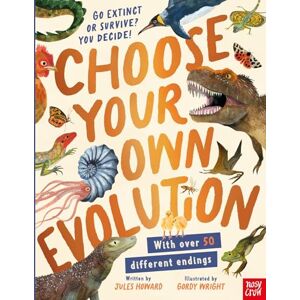 Howard, Jules Choose Your Own Evolution: Go Extinct or Survive? You Decide! Howard, Jules Choose Your Own Evolution: Go Extinct or Survive? You Decide!
