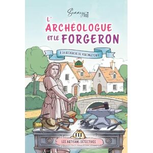Taj L'Archéologue et le Forgeron, à la découverte de Vercingétorix: cosy mystery (série terminée) (Les Artisans Détectives) Taj L'Archéologue et le Forgeron, à la découverte de Vercingétorix: cosy mystery (série terminée) (Les Artisans Détectives)