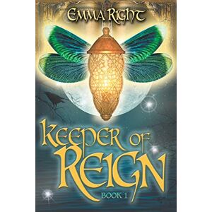 Right, Emma Keeper of Reign, Adventure Fantasy, Book 1: Middle Grade Adventure Fantasy,: Volume 1 (Reign Fantasy) Right, Emma Keeper of Reign, Adventure Fantasy, Book 1: Middle Grade Adventure Fantasy,: Volume 1 (Reign Fantasy)