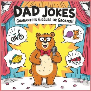 Akbar, JD Dad Jokes: Guaranteed Giggles (or Groans!): The Beary Best Dad Jokes You’ve Ever Heard! Akbar, JD Dad Jokes: Guaranteed Giggles (or Groans!): The Beary Best Dad Jokes You’ve Ever Heard!