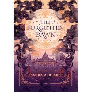 Blake, Laura A The Forgotten Dawn (The Shattered Sky Saga) Blake, Laura A The Forgotten Dawn (The Shattered Sky Saga)