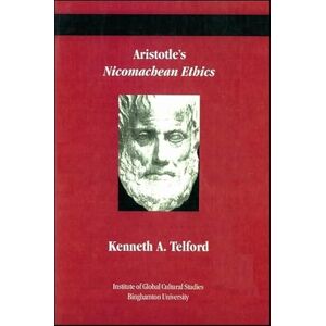 Telford, Kenneth A. Aristotle's Nicomachean Ethics (Global Academic Publishing) Telford, Kenneth A. Aristotle's Nicomachean Ethics (Global Academic Publishing)