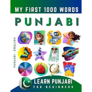 Delarosa, Effie Learn Punjabi for Beginners, My First 1000 Words: Bilingual Punjabi English Language Learning Book for Kids & Adults Delarosa, Effie Learn Punjabi for Beginners, My First 1000 Words: Bilingual Punjabi English Language Learning Book for Kids & Adults