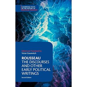 Rousseau, Jean-Jacques Rousseau: The Discourses and Other Early Political Writings (Cambridge Texts in the History of Political Thought) Rousseau, Jean-Jacques Rousseau: The Discourses and Other Early Political Writings (Cambridge Texts in the History of Political Thought)