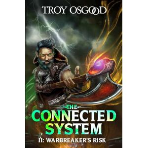 Osgood, Troy Warbreaker's Risk: A LitRPG Apocalypse Adventure (The Connected System) Osgood, Troy Warbreaker's Risk: A LitRPG Apocalypse Adventure (The Connected System)