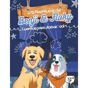 Segura Quesada, Diego LAS AVENTURAS DE BENJI Y FLOKY: CUENTOS PARA DORMIR : VOLUMEN I (The Adventures of Benji and Floky) Segura Quesada, Diego LAS AVENTURAS DE BENJI Y FLOKY: CUENTOS PARA DORMIR : VOLUMEN I (The Adventures of Benji and Floky)