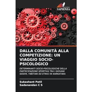 Patil, Sukashant Dalla Comunità Alla Competizione: Un Viaggio Socio-Psicologico Patil, Sukashant Dalla Comunità Alla Competizione: Un Viaggio Socio-Psicologico