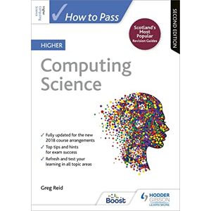 Reid, Greg How to Pass Higher Computing Science: Second Edition (How To Pass Higher Level) Reid, Greg How to Pass Higher Computing Science: Second Edition (How To Pass Higher Level)