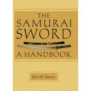 Tuttle Publishing Samurai Sword: A Handbook Tuttle Publishing Samurai Sword: A Handbook