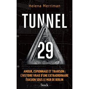 Merriman, Helena Tunnel 29: Amour, espionnage et trahison : l'histoire vraie d'une extraordinaire évasion sous le mur de Berlin Merriman, Helena Tunnel 29: Amour, espionnage et trahison : l'histoire vraie d'une extraordinaire évasion sous le mur de Berlin
