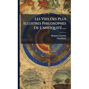 Laertius, Diogenes Les Vies Des Plus Illustres Philosophes De L'antiquitÃ(c)...... Laertius, Diogenes Les Vies Des Plus Illustres Philosophes De L'antiquitÃ(c)......