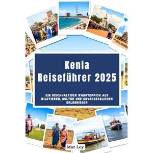 Ley, Mar Kenia Reiseführer 2025: Ein reichhaltiger Wandteppich aus Wildtieren, Kultur und unvergesslichen Erlebnissen Ley, Mar Kenia Reiseführer 2025: Ein reichhaltiger Wandteppich aus Wildtieren, Kultur und unvergesslichen Erlebnissen