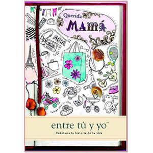 Querida Mama: Entre Tu y Yo (Cuentame la Historia de Tu Vida) Querida Mama: Entre Tu y Yo (Cuentame la Historia de Tu Vida)