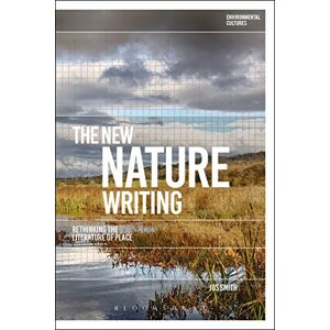 JOS The New Nature Writing: Rethinking the Literature of Place (Environmental Cultures) JOS The New Nature Writing: Rethinking the Literature of Place (Environmental Cultures)