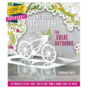 Patel, Shobhna One Sheet Sculpture The Great Outdoors: 20 Projects to Cut, Fold, Tear & Curl from a Single Sheet of Paper (Make it by Hand: Papercraft) Patel, Shobhna One Sheet Sculpture The Great Outdoors: 20 Projects to Cut, Fold, Tear & Curl from a Single Sheet of Paper (Make it by Hand: Papercraft)