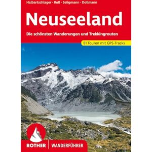 Halbartschlager, Franz Neuseeland: Die schönsten Wanderungen und Trekkingrouten. 81 Touren mit GPS-Tracks Halbartschlager, Franz Neuseeland: Die schönsten Wanderungen und Trekkingrouten. 81 Touren mit GPS-Tracks