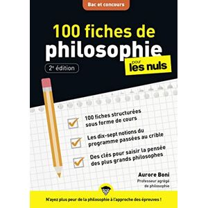 Boni, Aurore 100 fiches de philosophie pour les Nuls Concours, NE Boni, Aurore 100 fiches de philosophie pour les Nuls Concours, NE