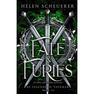 Scheuerer, Helen Fate & Furies: An epic romantic fantasy: 3 (The Legends of Thezmarr) Scheuerer, Helen Fate & Furies: An epic romantic fantasy: 3 (The Legends of Thezmarr)