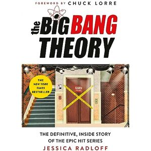 Radloff, Jessica The Big Bang Theory: The Definitive, Inside Story of the Epic Hit Series Radloff, Jessica The Big Bang Theory: The Definitive, Inside Story of the Epic Hit Series