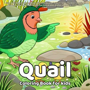 Arts, Life Quail Coloring Book: Cute Quail Adventures in Nature with Baby Quails, Forest Friends, Outdoor Learning, Kindness, Sharing, Eco Activities, Fun Educational Animal Scenes for Children to Color Arts, Life Quail Coloring Book: Cute Quail Adventures in Nature with Baby Quails, Forest Friends, Outdoor Learning, Kindness, Sharing, Eco Activities, Fun Educational Animal Scenes for Children to Color