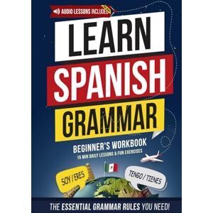 Academy, Speak Abroad Spanish Essential Grammar: Beginner's Workbook: Speak Spanish in 30 Days – A Quick & Enjoyable Way to Master Practical Spanish You’ll Actually Use (Spanish Made Easy) Academy, Speak Abroad Spanish Essential Grammar: Beginner's Workbook: Speak Spanish in 30 Days – A Quick & Enjoyable Way to Master Practical Spanish You’ll Actually Use (Spanish Made Easy)