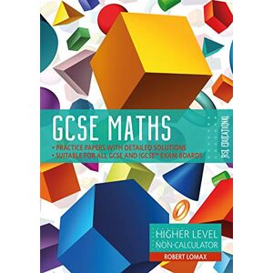 Robert Lomax GCSE Maths by RSL, Higher Level 9-1, Non-Calculator: Practice Papers & Detailed Solutions (for All Exam Boards): Higher Level, Non-Calculator Robert Lomax GCSE Maths by RSL, Higher Level 9-1, Non-Calculator: Practice Papers & Detailed Solutions (for All Exam Boards): Higher Level, Non-Calculator